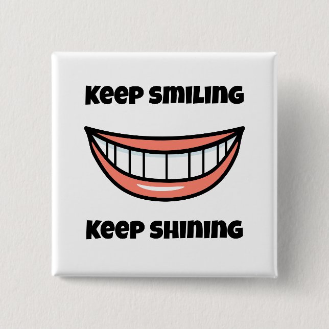 Keep smiling Keep shining Button (Front)