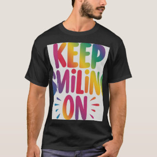 Keep Smiling On t-shirt