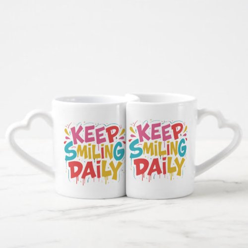   Keep smilling daily Lovers mug