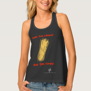Keep Spaghetti Whole and Boil First Tank Top