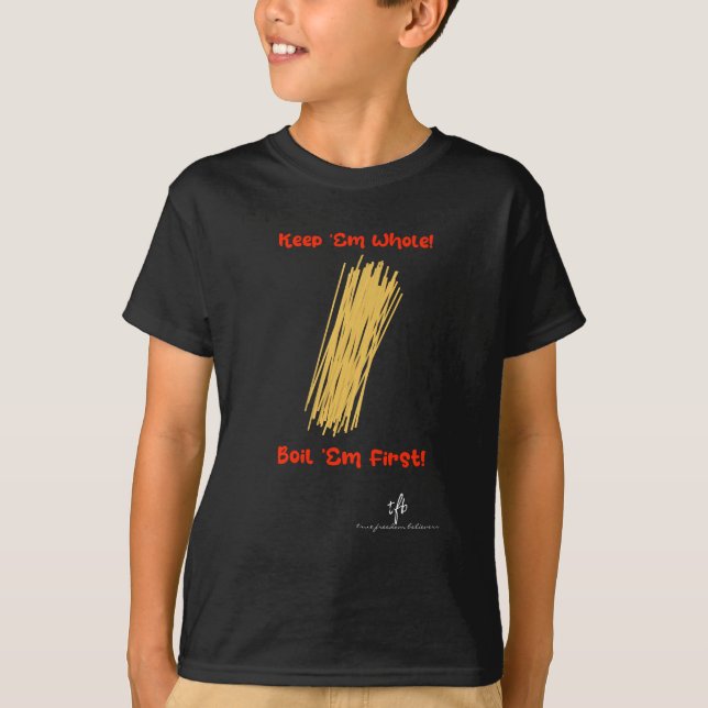Keep Spaghetti Whole and Boil First Unisex T-Shirt (Front)