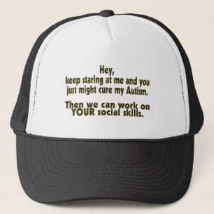 Keep Staring Then We Can Work On Your Social Skill Trucker Hat