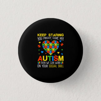 Keep Staring You Might Cure My Autism Puzzle Button