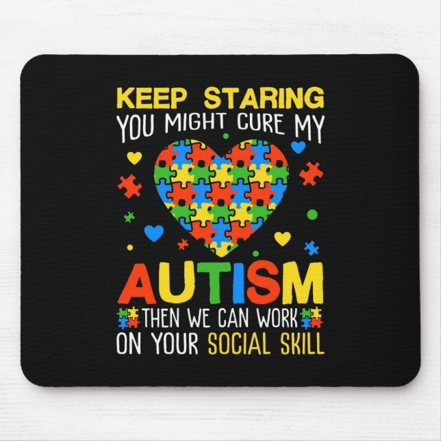 Keep Staring You Might Cure My Autism Puzzle Mouse Pad (Front)