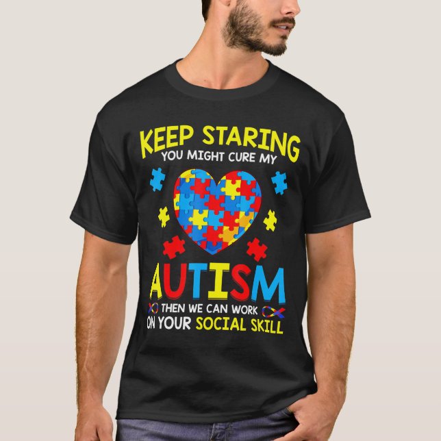 Keep Staring You Might Cure My Autistic Puzzle Gif T-Shirt (Front)
