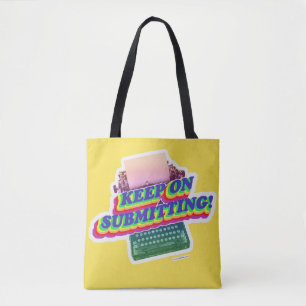 Keep Submitting Motivational Writer Process Tote Bag