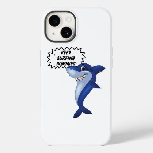 Keep Surfing Dummies  Cute Shark Sayings Case_Mate iPhone 14 Case