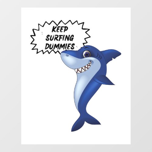 Keep Surfing Dummies  Cute Shark Sayings Floor Decals