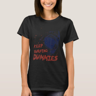 Keep Surfing Dummies Retro Vintage Scary Shark 1 T-Shirt