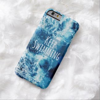 Keep Swimming Ocean Motivational Barely There iPhone 6 Case