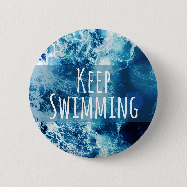 Keep Swimming Ocean Motivational Pinback Button (Front)