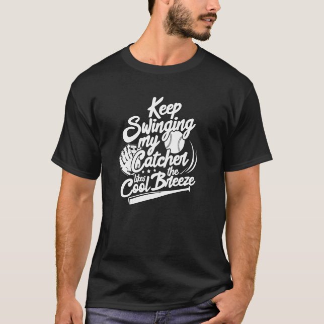 Keep Swinging My Catcher Baseball Player T-Shirt (Front)