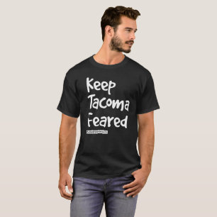 Keep Tacoma Feared T-Shirt