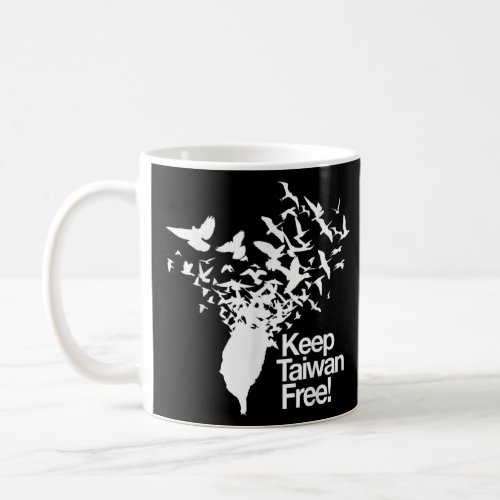 Keep Taiwan Free With Peace Birds Flying Out  Coffee Mug