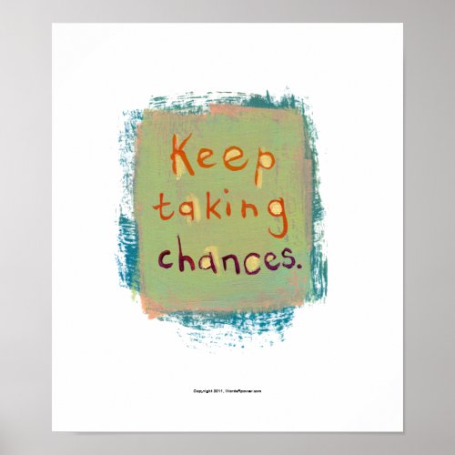 Keep taking chances stay open young at heart poster