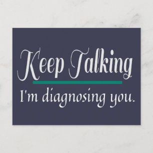Keep Talking diagnosing you phycologist Postcard