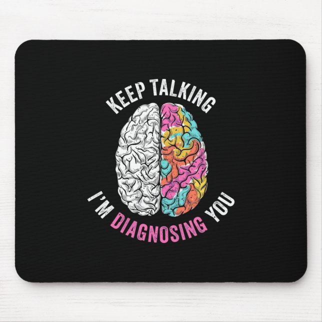 Keep Talking I Am Diagnosing You Mouse Pad (Front)