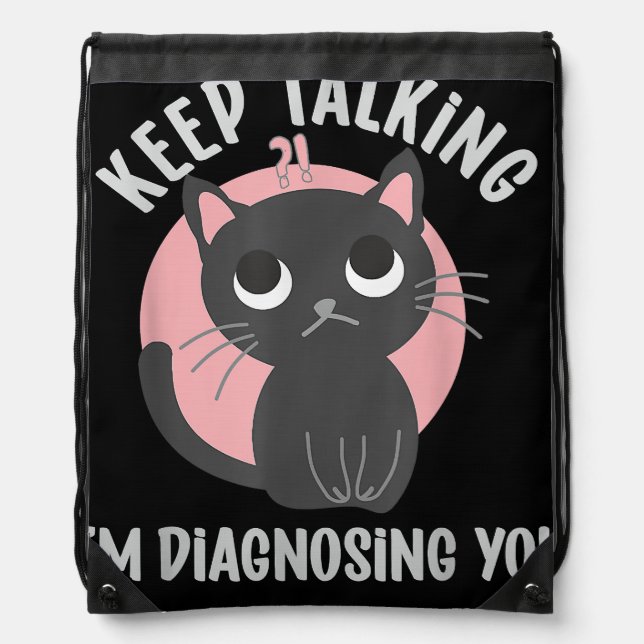 Keep talking I'm diagnosing you - funny psychology Drawstring Bag (Front)