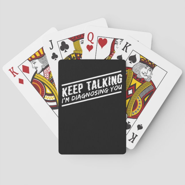 Keep Talking I'm Diagnosing You Psychologist Thera Poker Cards (Back)