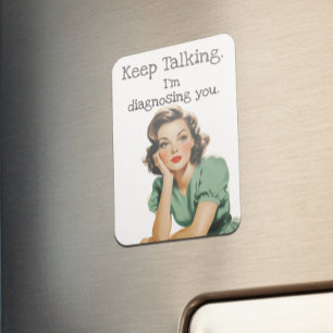 Keep Talking Retro Housewife Sarcastic  Magnet