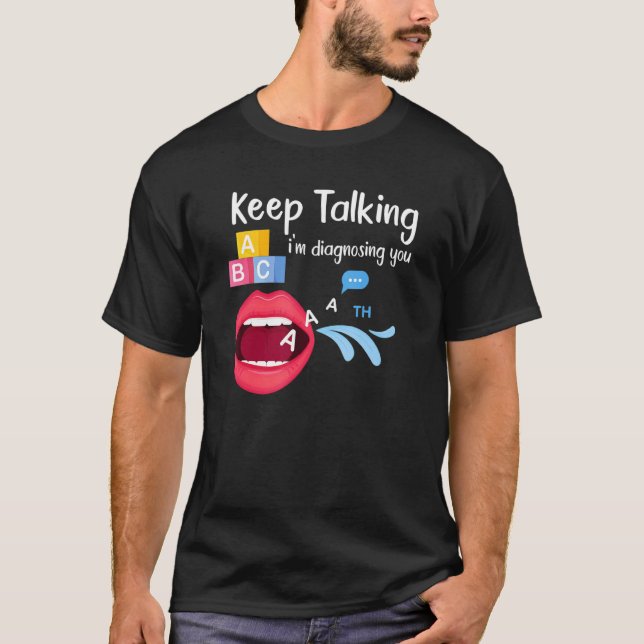 Keep Talking Speech Language Pathologist  Slp T-Shirt (Front)