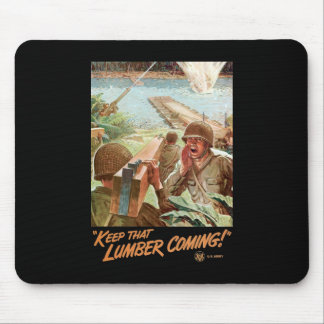 Keep That Lumber Coming Mouse Pad