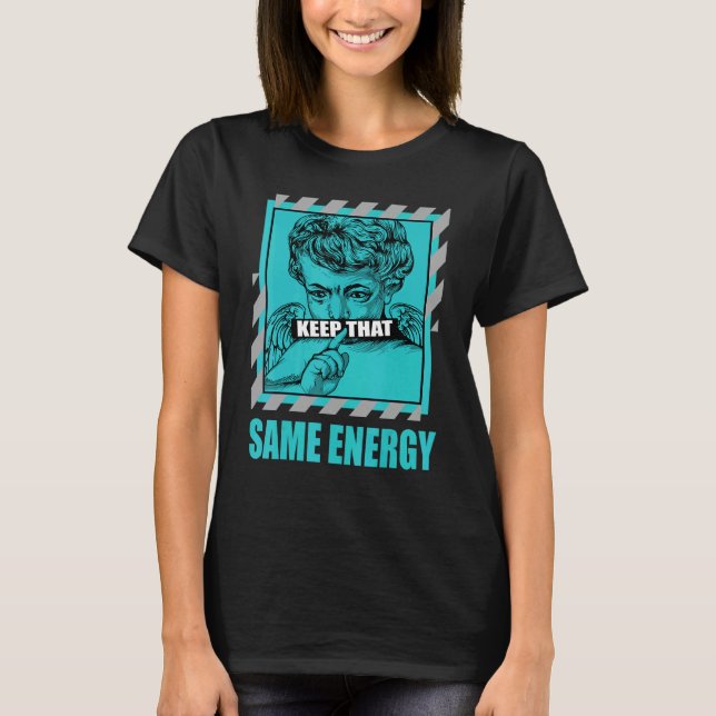 Keep That Same Energy Griffey Max 1 Aqua Matching T-Shirt (Front)