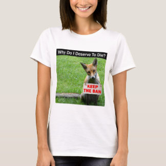 Keep the ban: anti fox hunting T-shirt