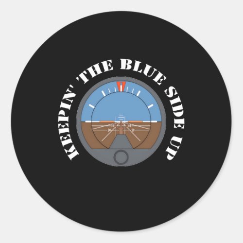 Keep The Blue Side Up Pilot And Aviation Classic Round Sticker