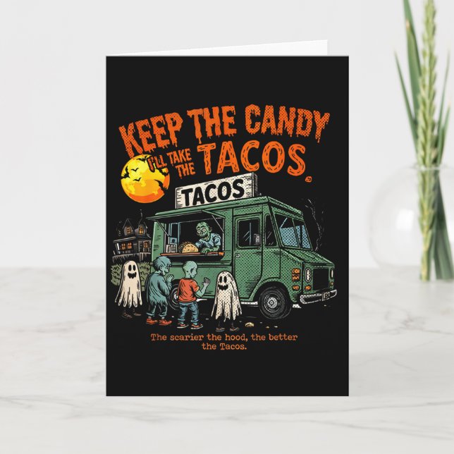 Keep The Candy Ill Take The Tacos - Halloween Taco Card (Front)