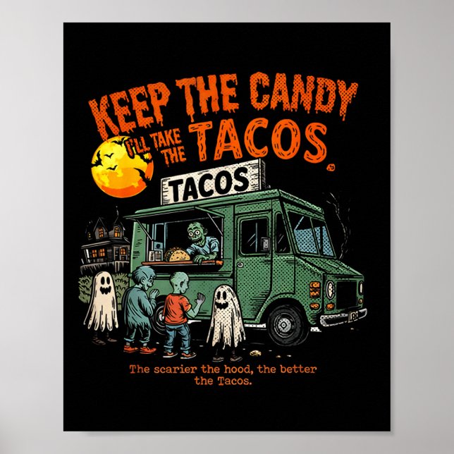Keep The Candy Ill Take The Tacos - Halloween Taco Poster (Front)