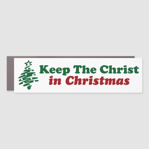 Keep The Christ In Christmas Bumper Car Magnet