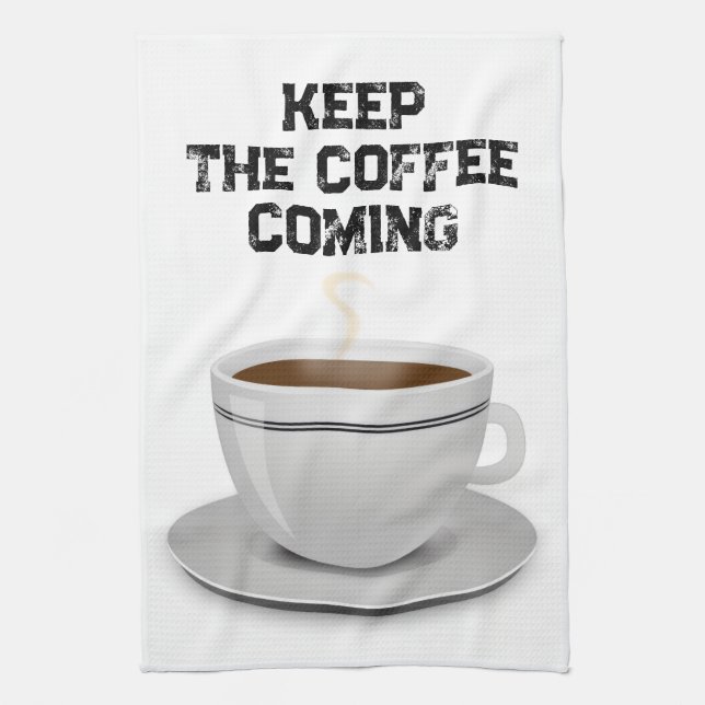 Keep the Coffee Coming Kitchen Towel (Vertical)