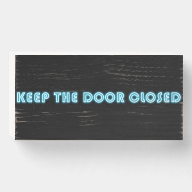 Keep The Door Closed Art Wooden Box (Front Horizontal)