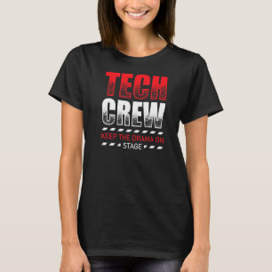Keep The Drama On Stage Theatre Tech Stage Crew   T-Shirt