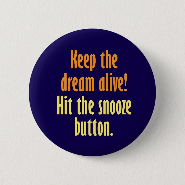 Keep the dream alive! pinback button (Front)