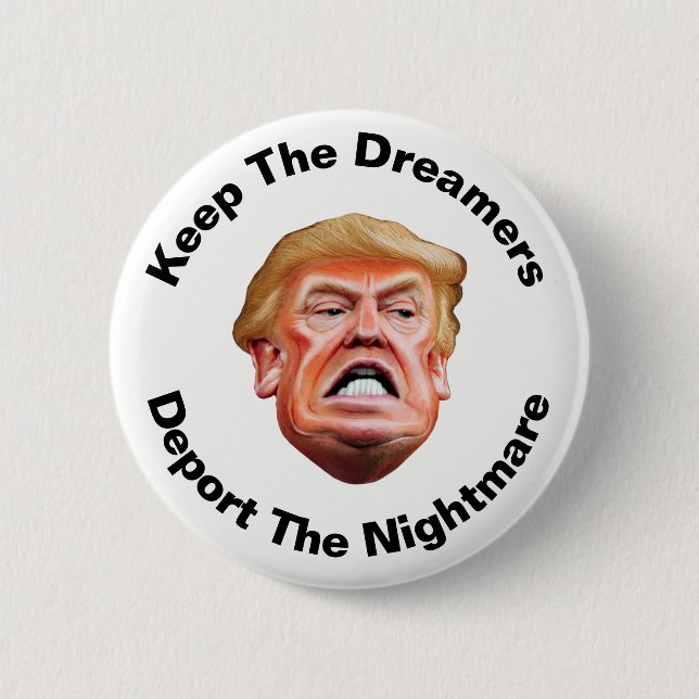 Keep The Dreamers Impeach Trump - Anti Trump Pinback Button (Front)