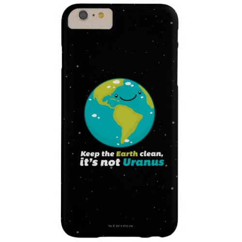 Keep The Earth Clean Barely There iPhone 6 Plus Case