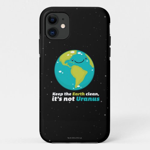 Keep The Earth Clean iPhone 11 Case