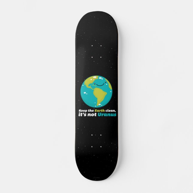 Keep The Earth Clean Skateboard Deck (Front)