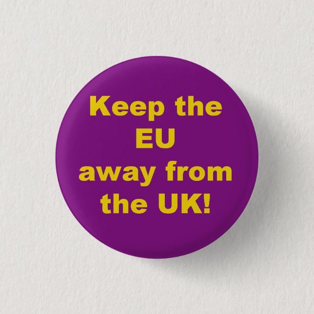 Keep the EU out badge Button (Front)