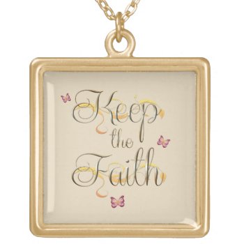 Keep The Faith 1 Gold Plated Necklace by CBgreetingsndesigns at Zazzle