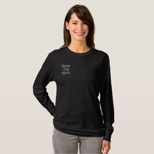Keep The Faith Embroidered, Embroidered Long Sleeve T-Shirt