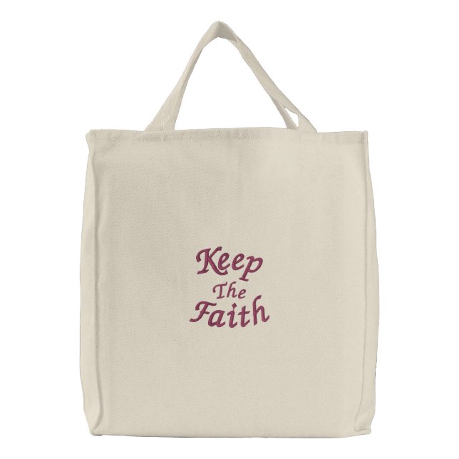 Keep The Faith Inspirational  Embroidered Tote Bag (Front)