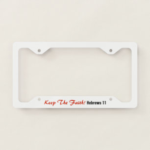 Keep The Faith License plate frame