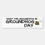 Keep the Groundhog in Groundhog Day Bumper Sticker