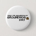 Keep the Groundhog in Groundhog Day Button