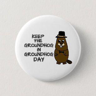 Keep the Groundhog in Groundhog Day Button