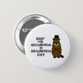 Keep the Groundhog in Groundhog Day Button (Front & Back)