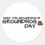 Keep the Groundhog in Groundhog Day Classic Round Sticker